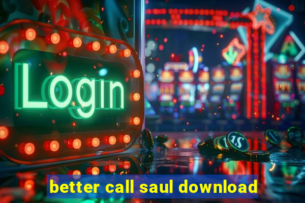 better call saul download